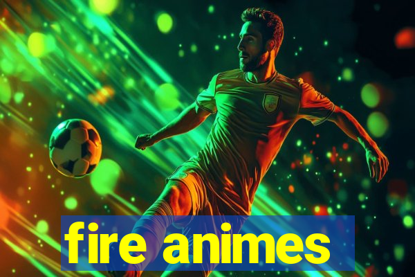 fire animes