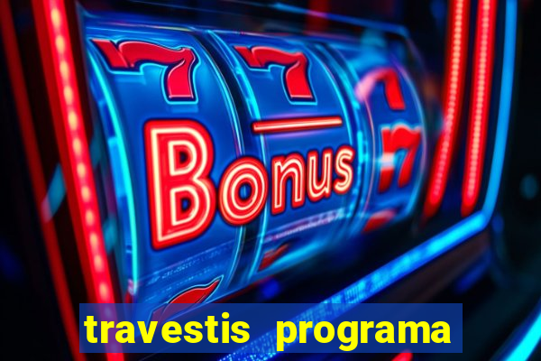 travestis programa em bh