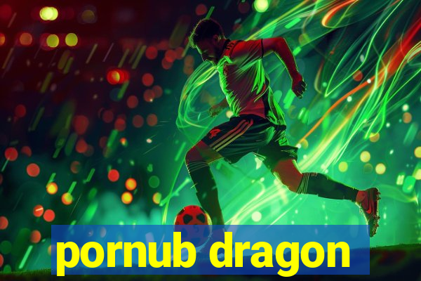pornub dragon