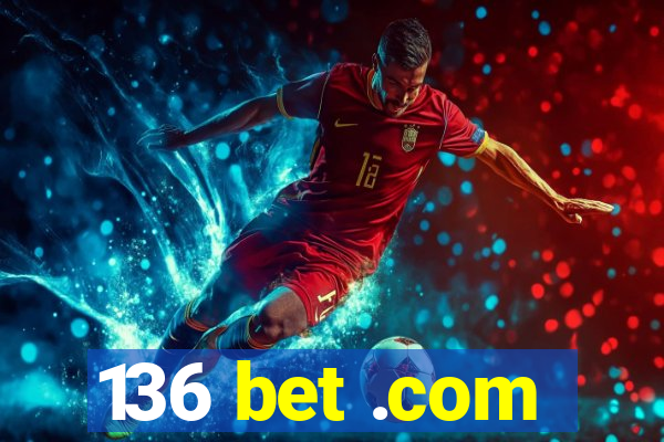 136 bet .com