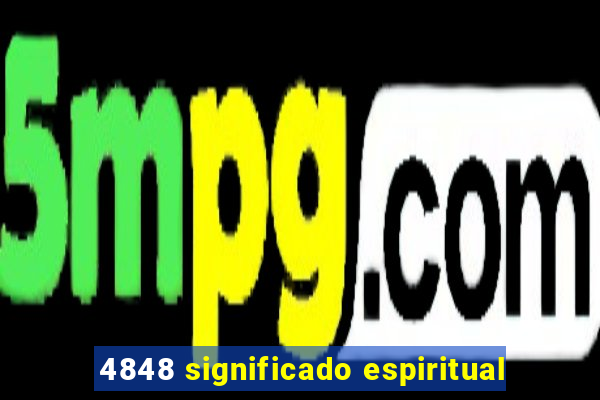 4848 significado espiritual