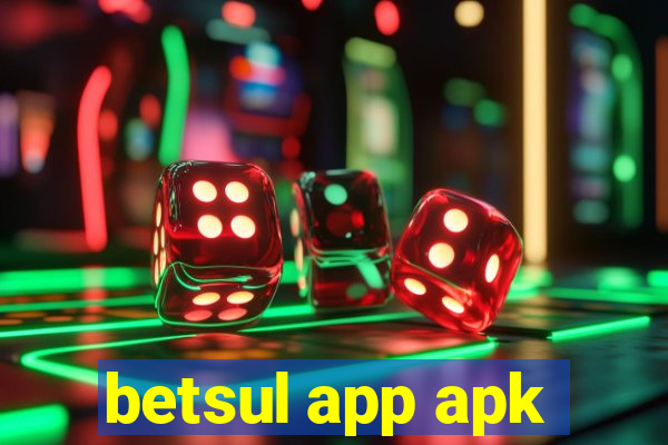 betsul app apk