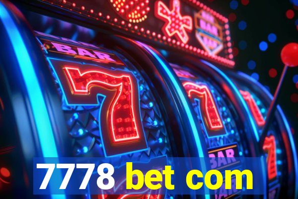 7778 bet com