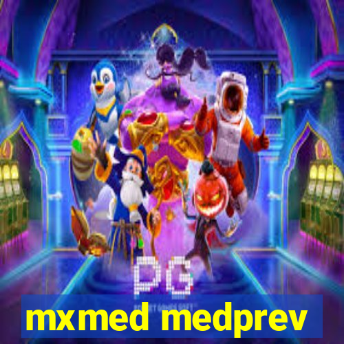 mxmed medprev