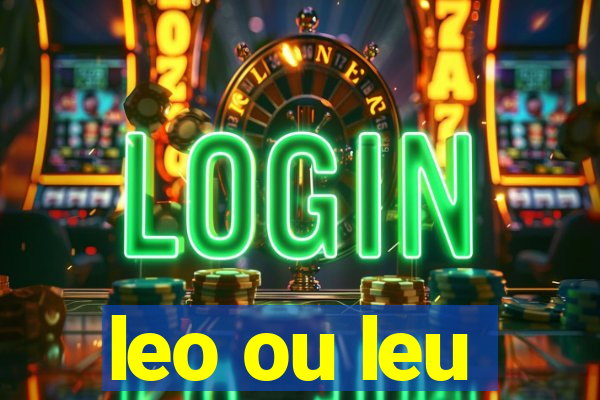 leo ou leu