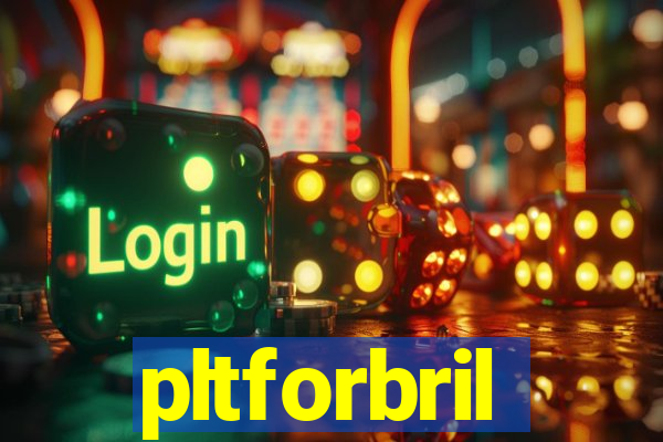 pltforbril