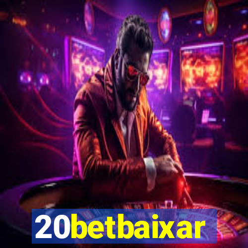 20betbaixar