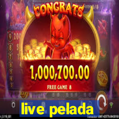 live pelada