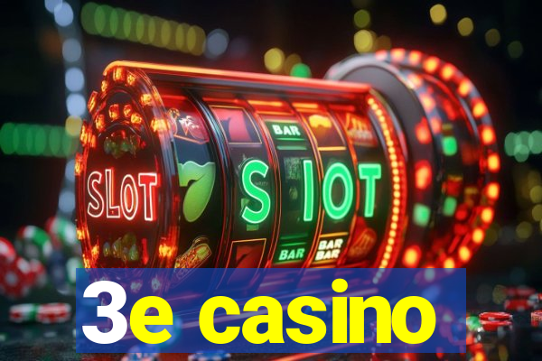 3e casino
