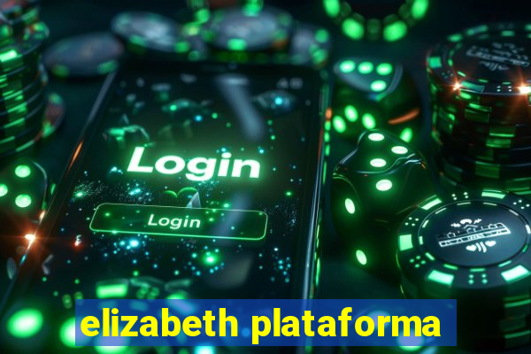 elizabeth plataforma
