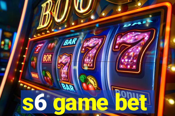 s6 game bet