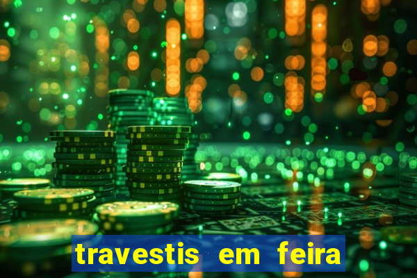 travestis em feira de santana