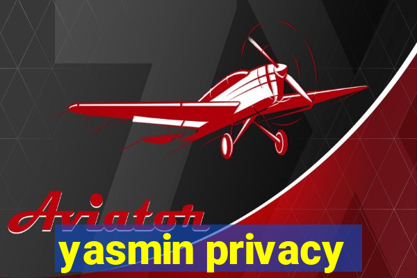 yasmin privacy
