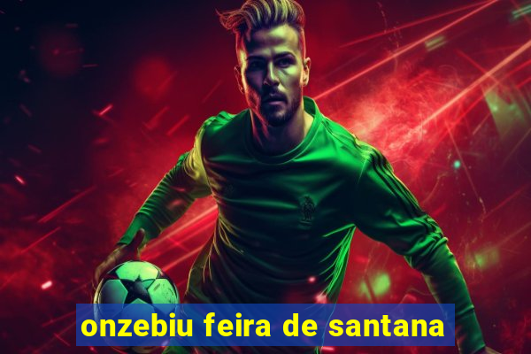 onzebiu feira de santana