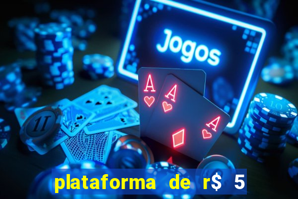 plataforma de r$ 5 para jogar