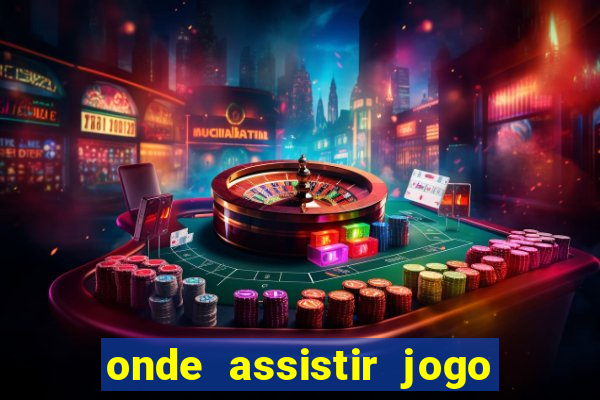 onde assistir jogo do galatasaray