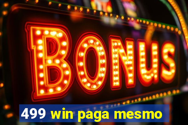 499 win paga mesmo