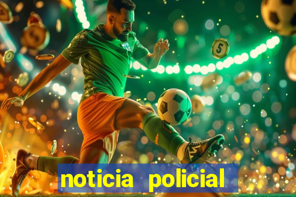 noticia policial cachoeira bahia