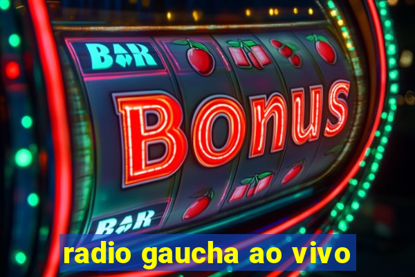 radio gaucha ao vivo