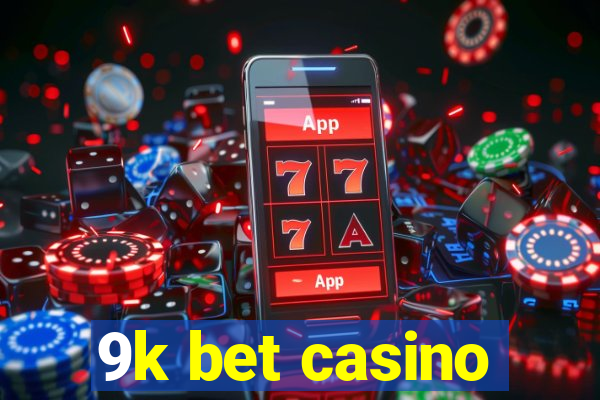 9k bet casino