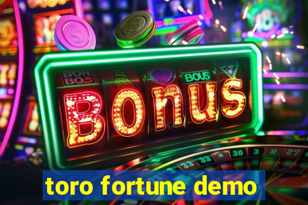 toro fortune demo