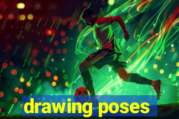 drawing poses