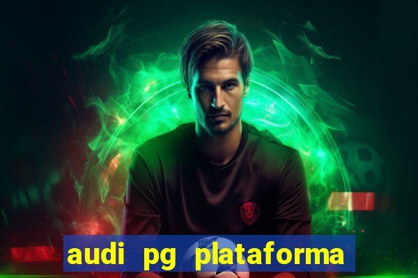 audi pg plataforma de jogos