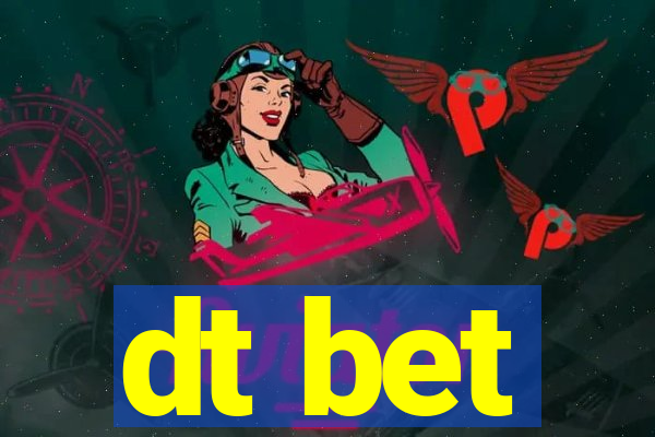 dt bet
