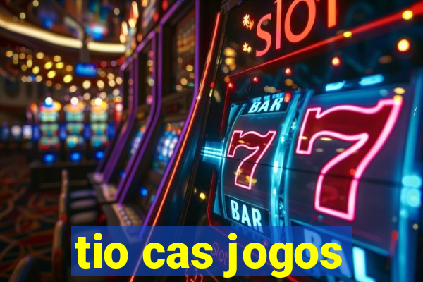 tio cas jogos