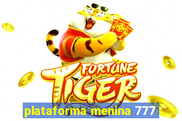 plataforma menina 777
