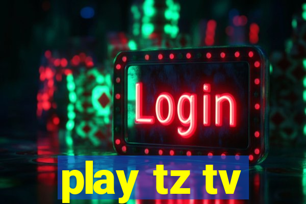 play tz tv