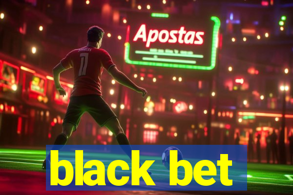 black bet
