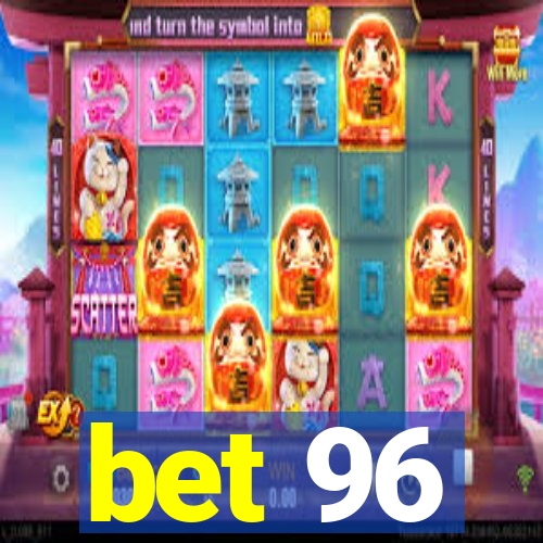 bet 96
