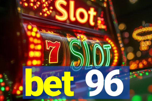 bet 96