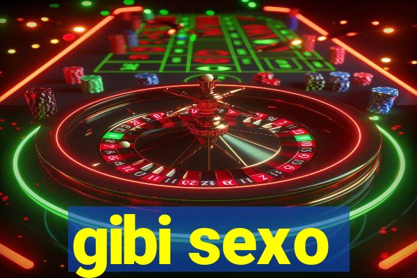 gibi sexo