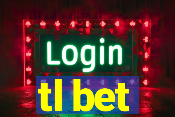 tl bet