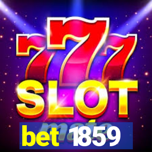 bet 1859