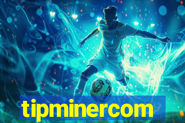 tipminercom