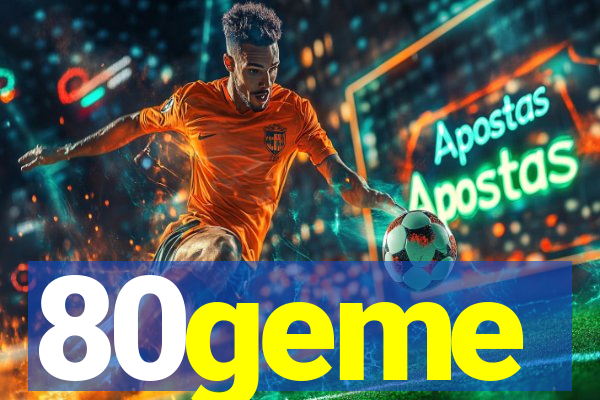 80geme