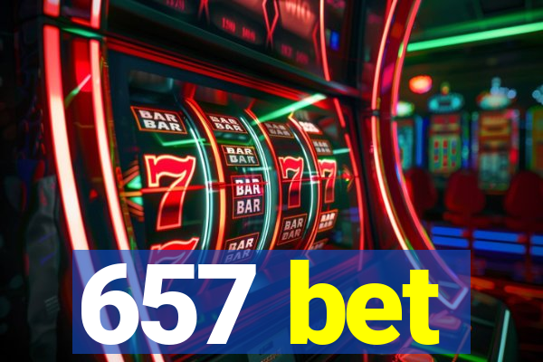 657 bet