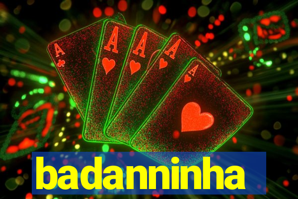 badanninha