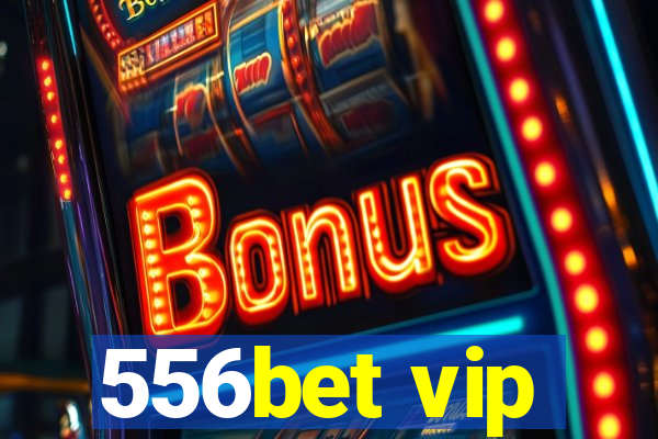 556bet vip