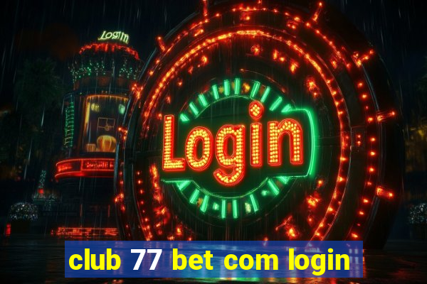 club 77 bet com login