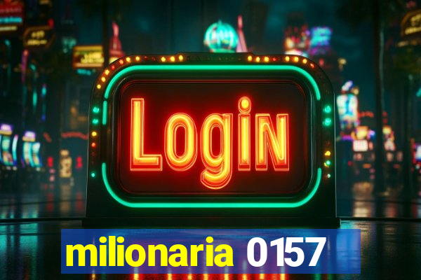 milionaria 0157