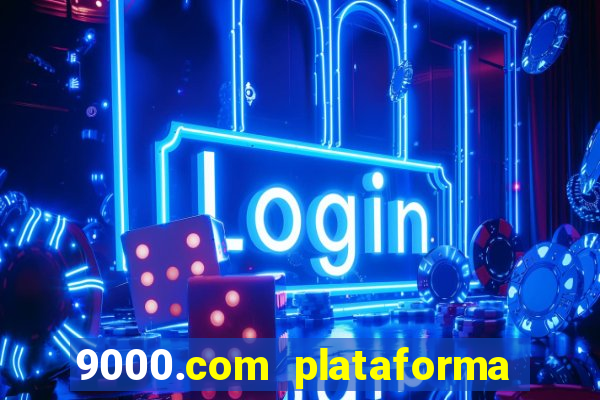 9000.com plataforma de jogos