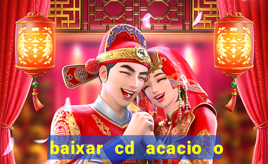 baixar cd acacio o ferinha da bahia vol 1