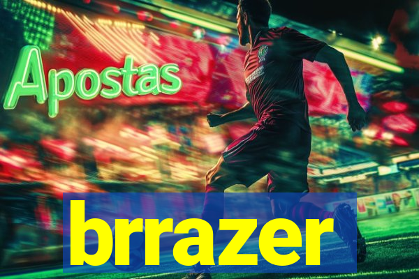 brrazer