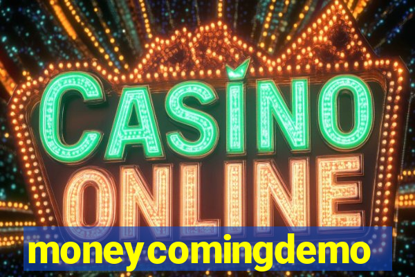 moneycomingdemo