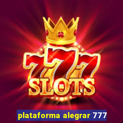 plataforma alegrar 777