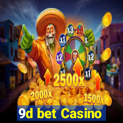 9d bet Casino